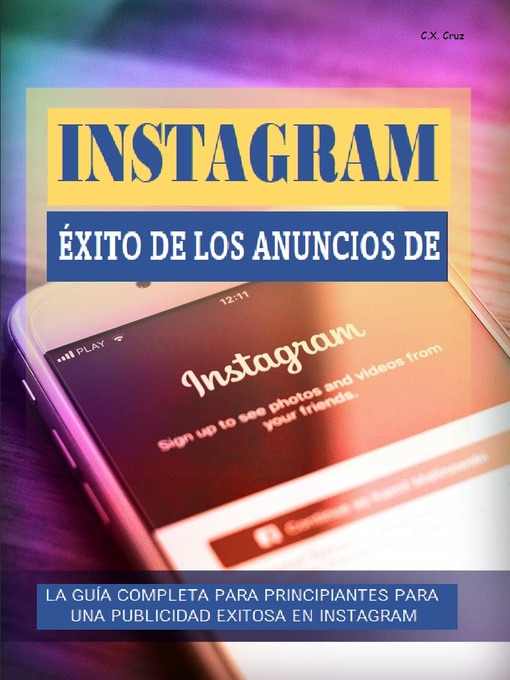 Title details for ÉXITO DE LOS ANUNCIOS DE INSTAGRAM by C.X. Cruz - Available